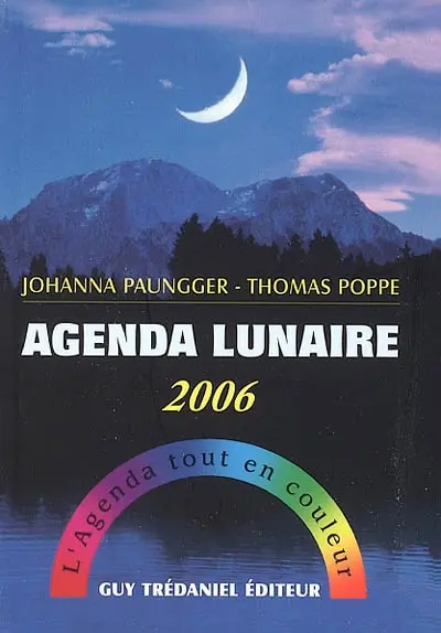 Agenda lunaire 2006 : l'agenda tout en couleur