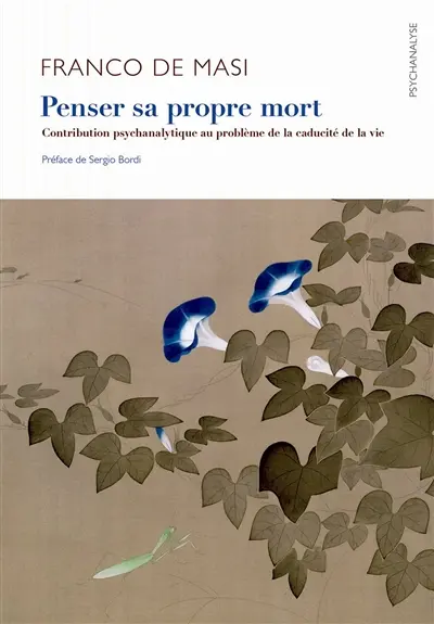 Penser sa propre mort : contribution psychanalytique au problème de la caducité de la vie