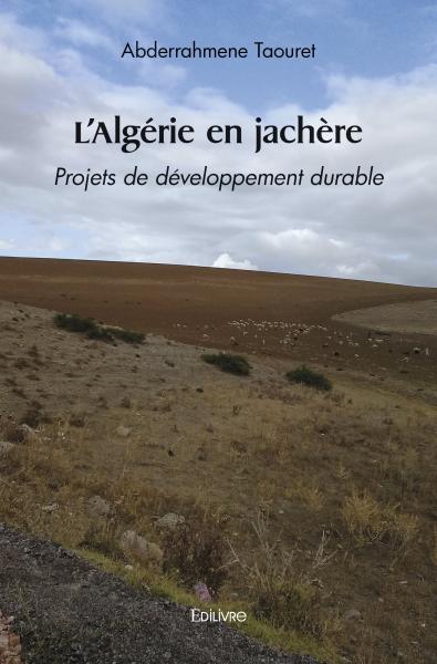 L'algérie en jachère :...