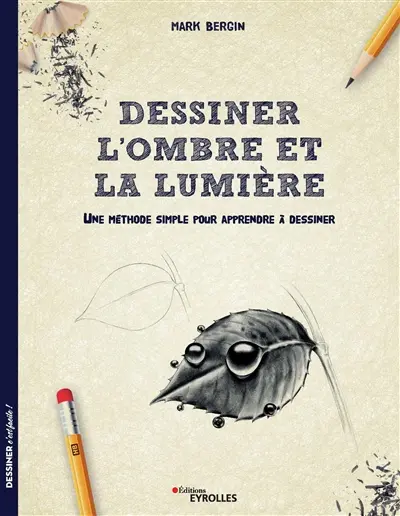 Dessiner l'ombre et la lumière : une méthode simple pour apprendre à dessiner