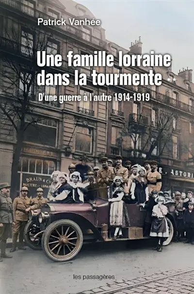 Une famille lorraine dans la tourmente : d'une guerre à l'autre 1914-1919
