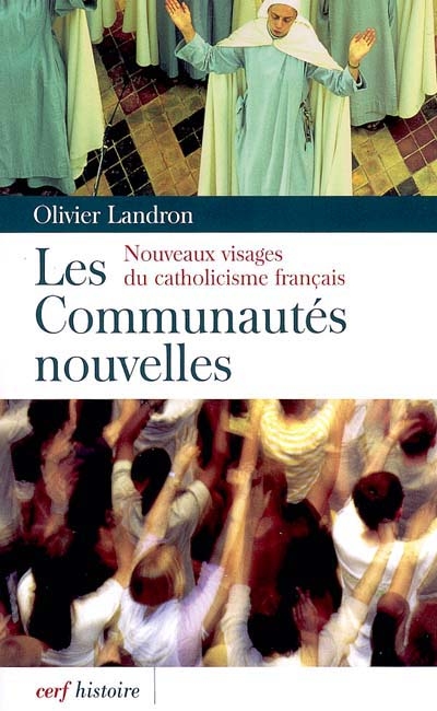 Les communautés nouvelles : nouveaux visages du catholicisme français