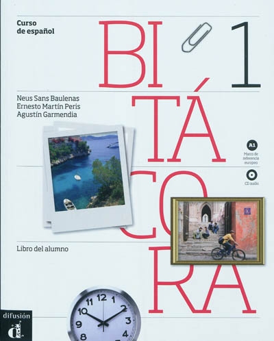 Bitacora 1 : curso de espanol, A1 : libro del alumno