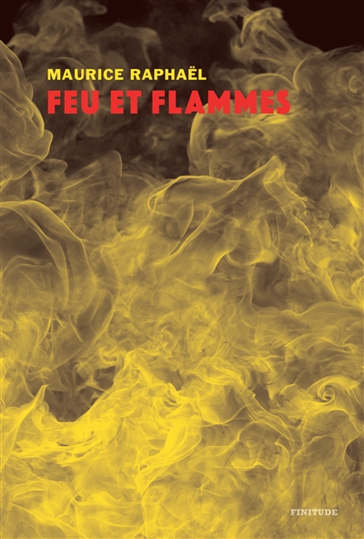 Feu et flamme- Maurice Raphael