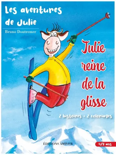 Les aventures de Julie. Julie reine de la glisse : 2 histoires + 2 coloriages