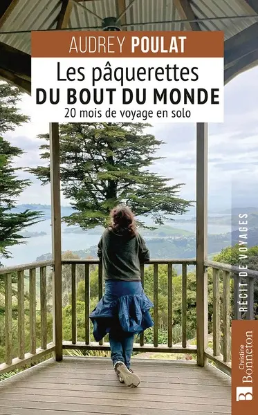 Les pâquerettes du bout du monde : 20 mois de voyage en solo