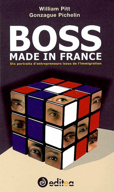 Boss made in France : 10 portraits d'entrepreneurs issus de l'immigration