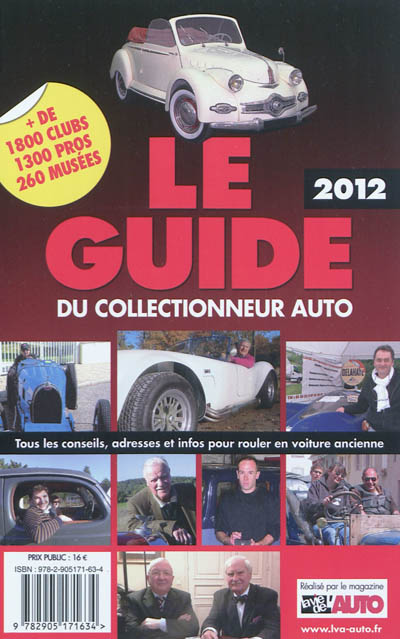 Le guide 2012 du collectionneur auto : tous les conseils, adresses et infos pour rouler en voiture ancienne