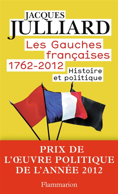 Les gauches françaises : 1762-2012. Histoire et politique