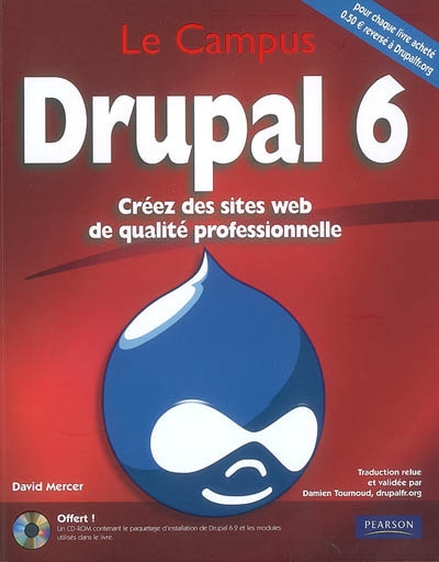 Drupal 6 : créer des sites Web de qualité professionnelle