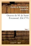 Oeuvres de M. de Saint-Evremond. T1 (Ed.1753)
