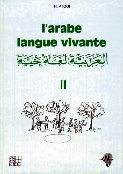 L'arabe langue vivante : méthode d'enseignement à l'usage des francophones. Vol. 2