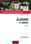 Mathématiques pour la licence. Vol. 1. Algèbre 3e année : cours et exercices avec solutions
