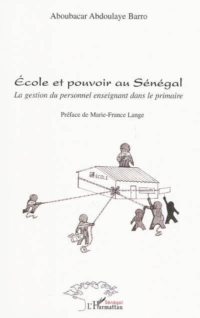 Ecole et pouvoir au Sénégal : la gestion du personnel enseignant dans le primaire