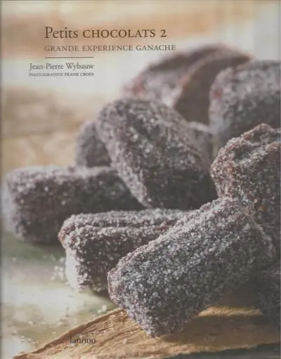 Petits chocolats. Vol. 2. Grande expérience ganache