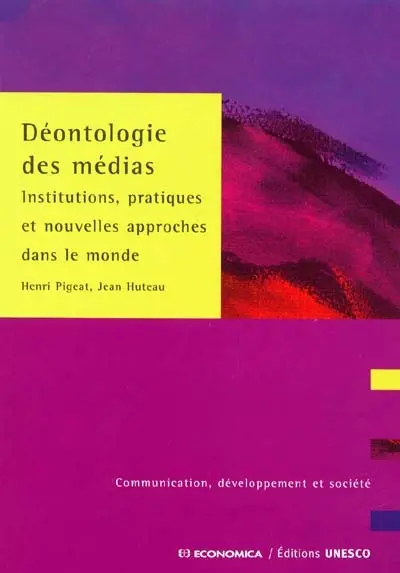 Déontologie des médias : institutions, pratiques et nouvelles approches dans le monde