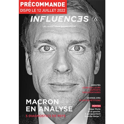 Les influences : le mensuel des idées et des débats, n° 6. Macron en analyse