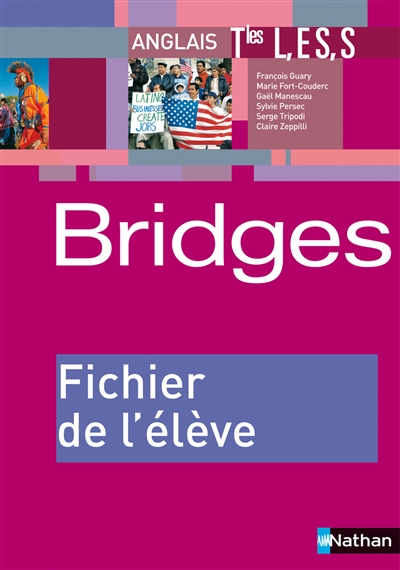Bridges, anglais terminales L, ES, S : fichier de l'élève : programme 2005
