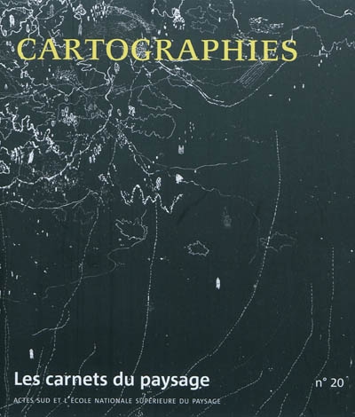 Carnets du paysage (Les), n° 20. Cartographies