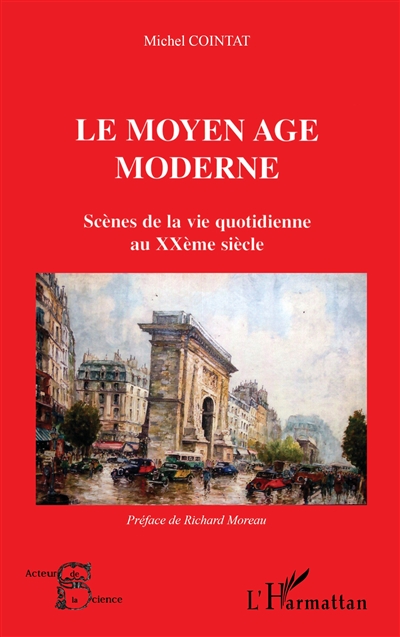 Le Moyen Age moderne : scènes de la vie quotidienne au XXe siècle