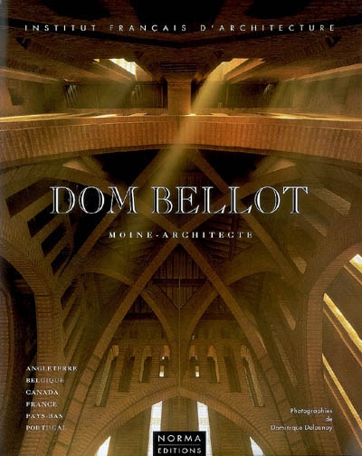 Dom Bellot : moine-architecte