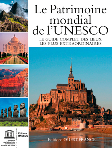 Le patrimoine mondial de l'Unesco : votre guide complet vers les destinations les plus extraordinaires