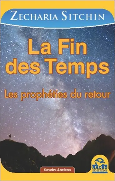Chroniques terriennes. Vol. 7. La fin des temps : les prophéties du retour
