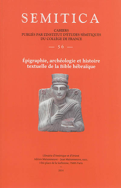 Semitica, n° 56. Epigraphie, archéologie et histoire textuelle de la Bible hébraïque