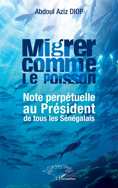 Migrer comme le poisson : note perpétuelle au président de tous les Sénégalais