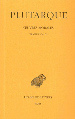 Oeuvres morales. Vol. 11-2. Traités 52 et 53 : Préceptes politiques, Sur la monarchie, la démocratie et l'oligarchie