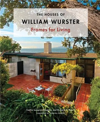 The Houses of William Wurster