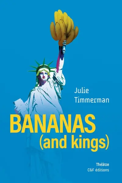Bananas (and kings) : librement inspiré de l'histoire de la United Fruit Company