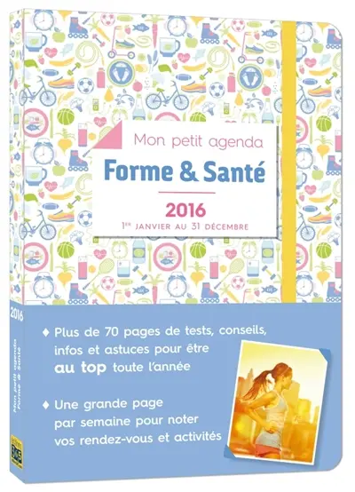 Mon petit agenda forme & santé 2016 : 1er janvier au 31 décembre