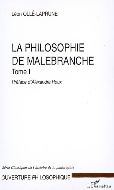La philosophie de Malebranche. Vol. 1