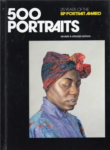 500 Portraits : Revised and Updated edition : BP Portrait Award