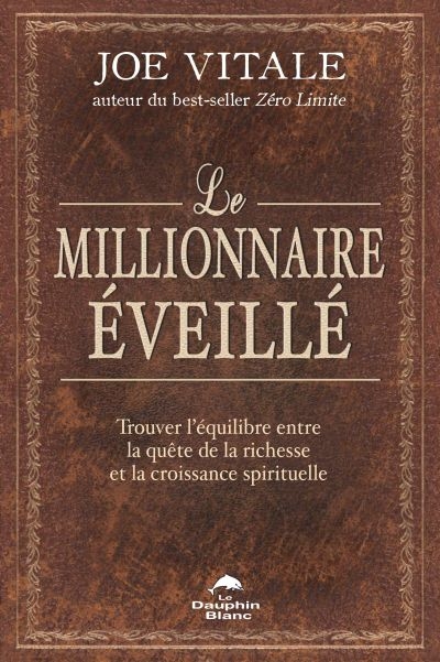 Le millionnaire éveillé : trouver l'équilibre entre la quête de la richesse et la croissance spirituelle