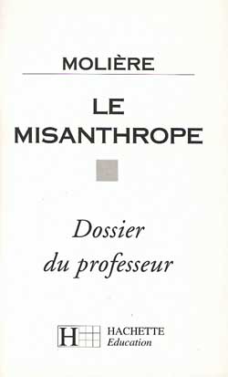 Le Misanthrope de Molière : dossier du professeur
