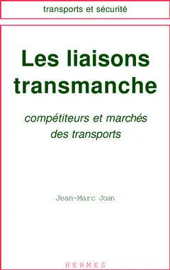 Les liaisons transmanche : compétiteurs et marchés des transports