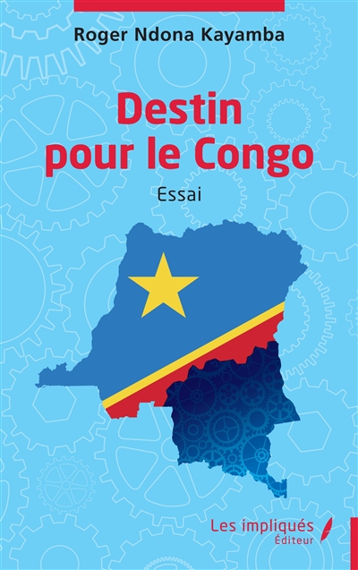 Destin pour le Congo : essai