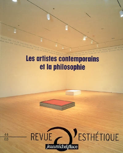 Revue d'esthétique, n° 44. Les artistes contemporains et la philosophie