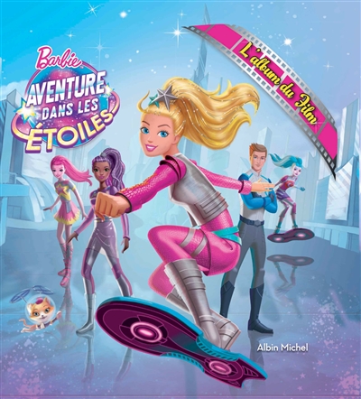 Barbie, aventure des étoiles : l'album du film