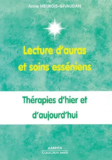 Lecture d'auras et soins esséniens : thérapies d'hier et d'aujourd'hui