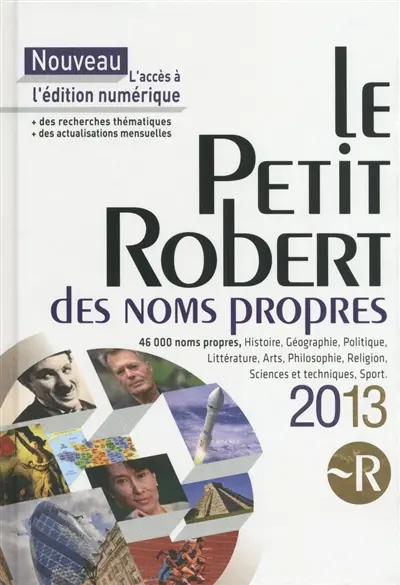 Le Petit Robert des noms propres 2013 : dictionnaire illustré