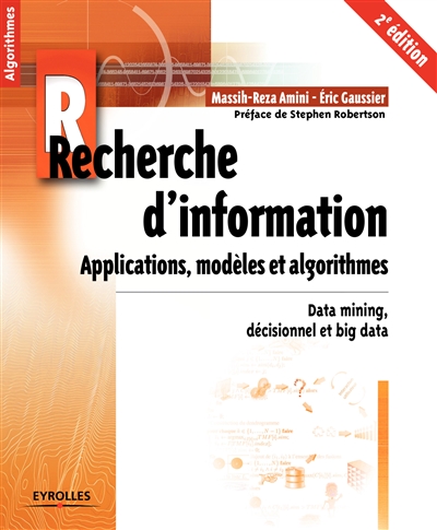 Recherche d'information : applications, modèles et algorithmes : data mining, décisionnel et big data