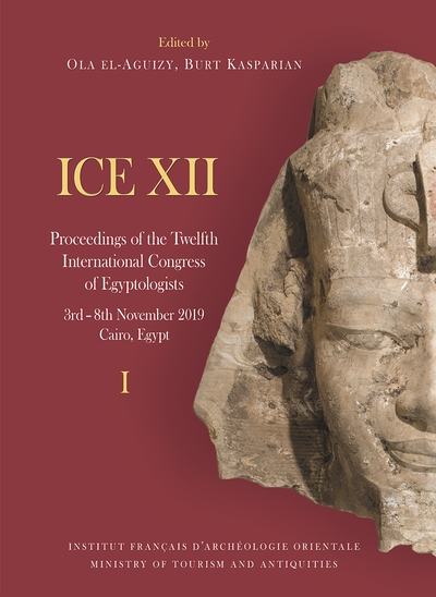 Proceedings of the twelfth International Congress of Egyptologists : ICE XII : 3rd-8th November 2019, Cairo, Egypt. Vol. 2