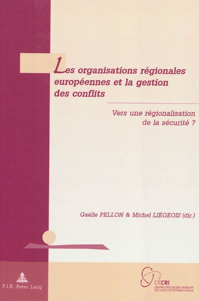 Les organisations régionales européennes et la gestion des conflits : vers une régionalisation de la sécurité ?