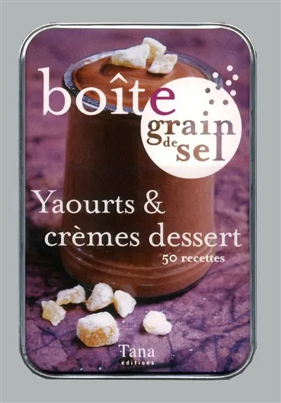 Yaourts & crèmes dessert : 50 recettes
