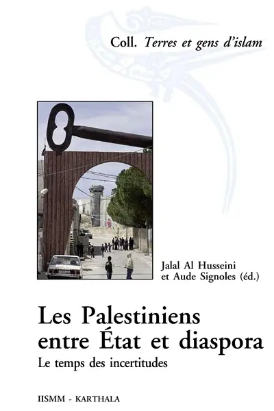 Les Palestiniens, entre Etat et diaspora : le temps des incertitudes