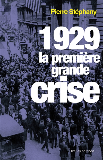 1929, la première grande crise