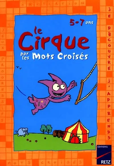 Le cirque par les mots croisés : 5-7 ans